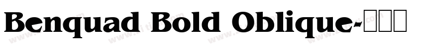 Benquad Bold Oblique字体转换